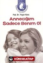 Anneciğim Sadece Benim Ol