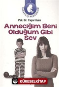 Anneciğim Beni Olduğum Gibi Sev