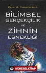 Bilimsel Gerçeklik ve Zihnin Esnekliği