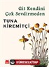 Git Kendini Çok Sevdirmeden