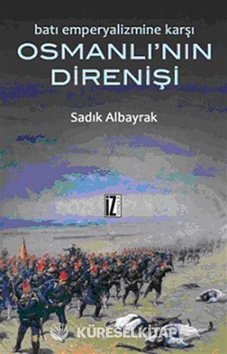 Batı Emperyalizmine Karşı Osmanlı'nın Direnişi