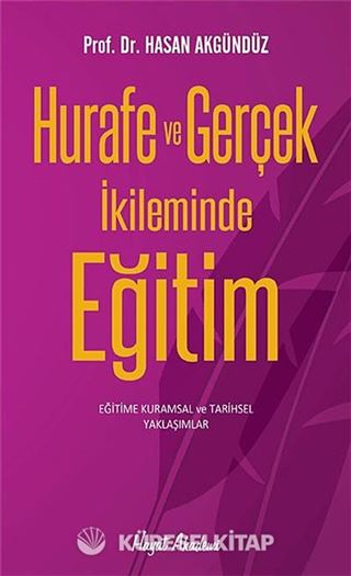 Hurafe ve Gerçek İkileminde Eğitim