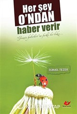 Herşey O'ndan Haber Verir