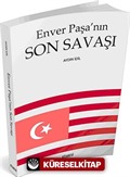 Enver Paşa'nın Son Savaşı