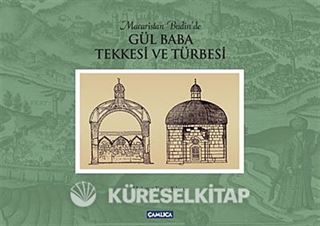 Gül Baba Tekkesi ve Türbesi (Ciltli)