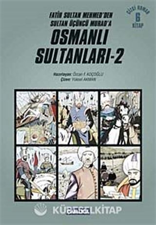 Osmanlı Sultanları - 2 (6 Kitap) / Fatih Sultan Mehmed'den Sultan Üçüncü Murad'a (Çizgi Roman)