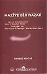Maziye Bir Nazar /Berlin Antlaşmasından Harb-i Umumiye Kadar Avrupa ve Türkiye Almanya Münasebetleri