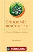 Önderimiz Resulullah (s.a.s)