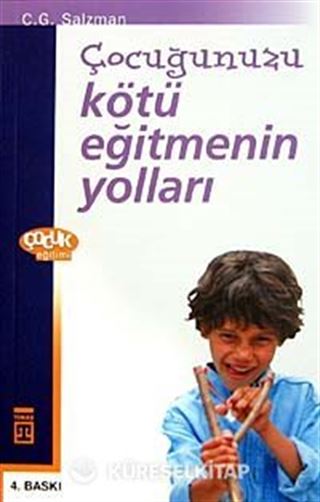 Çocuğunuzu Kötü Eğitmenin Yolları