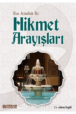 İbn Ataullah ile Hikmet Arayışları