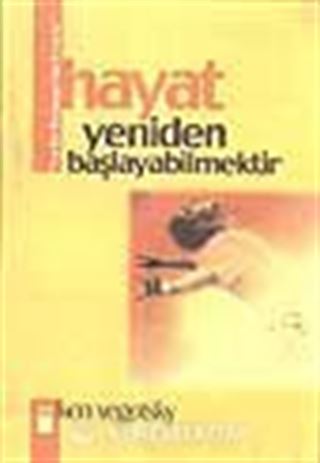 Hayat Yeniden Başlayabilmektir