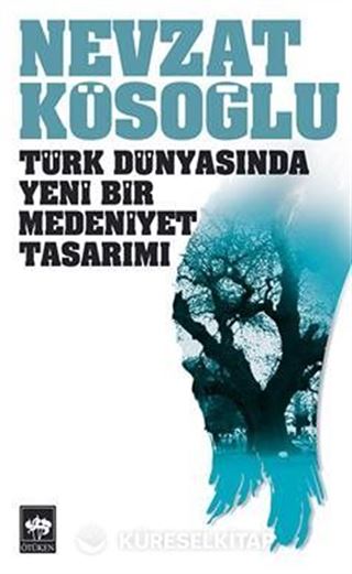 Türk Dünyasında Yeni Bir Medeniyet Tasarımı