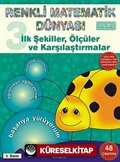 İlk Şekiller, Ölçüler ve Karşılaştırmalar (3-6 Yaş) / Renkli Matematik Dünyası 3