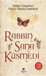 Rabbin Sana Küsmedi