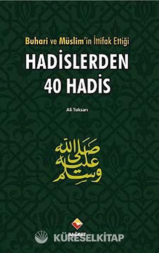 Buhari ve Müslim'in İttifak Ettiği Hadislerden 40 Hadis
