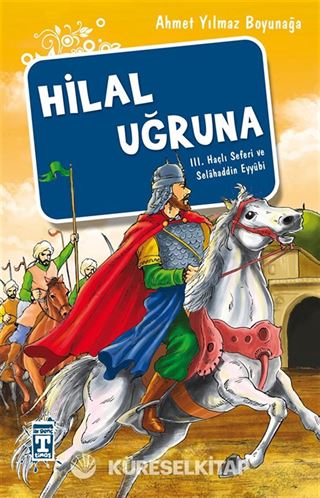 Hilal Uğruna/III. Haçlı Seferi ve Selahaddin Eyyübi