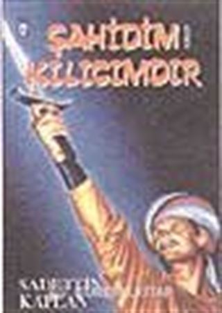 Şahidim Kılıcımdır