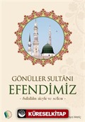 Gönüller Sultanı Efendimiz