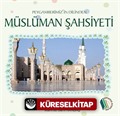 Peygamberimizin Dilinden Müslüman Şahsiyeti