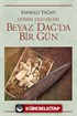 Beyaz Dağ'da Bir Gün / Dersim Defterleri