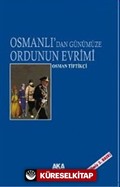 Osmanlı'dan Günümüze Ordunun Evrimi