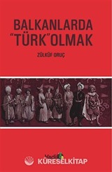 Balkanlarda Türk Olmak
