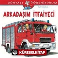 Arkadaşım İtfaiyeci - Dünyayı Öğreniyorum