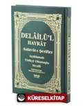 Delailü'l Hayrat Salavat-ı Şerifler - Açıklamalı Türkçe Okunuşlu Mealli (H-27 )