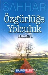 Özgürlüğe Yolculuk - Hicret