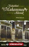 Muhabbeti Hz. Muhammed'e (s.a.v.) Adamak