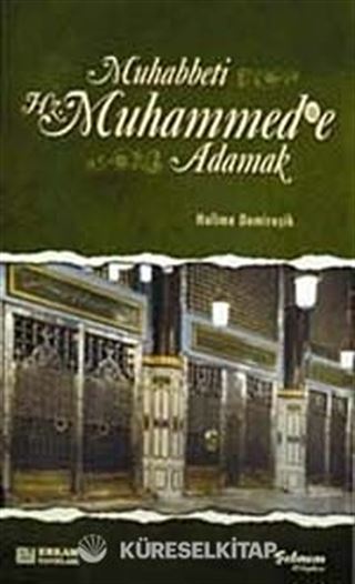 Muhabbeti Hz. Muhammed'e (s.a.v.) Adamak