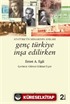 Genç Türkiye İnşa Edilirken