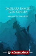 Dağlara İnmek İçin Çıkılır