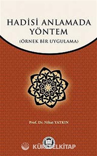 Hadisi Anlamada Yöntem (Örnek Bir Uygulama)