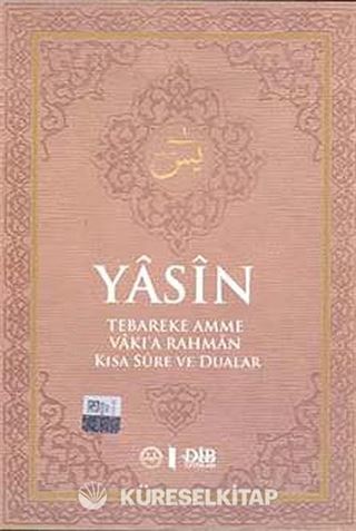 Yasin -Küçük Boy (Tebareke-Amme-Vakıa-Rahman Kısa Sure ve Dualar)