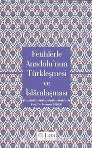 Fetihlerde Anadolu'nun Türkleşmesi ve İslamlaşması