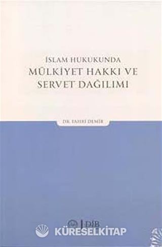 İslam Hukukunda Mülkiyet Hakkı ve Servet Dağılımı