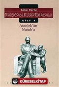 Atatürk'ün Nutuk'u /Türkiyede Siyasal Kültürün Resmi Kaynakları Cilt 1