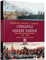 Osmanlı Askeri Tarihi (Kara, Deniz ve Hava Kuvvetleri 1792-1918) / Dünya Savaş Tarihi