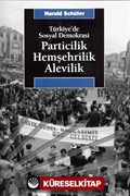 Türkiye'de Sosyal Demokrasi / Particilik, Hemşehrilik, Alevilik