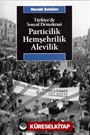 Türkiye'de Sosyal Demokrasi / Particilik, Hemşehrilik, Alevilik
