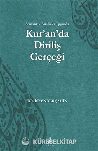 Semantik Analizler Işığında Kur'an'da Diriliş Gerçeği