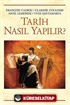 Tarih Nasıl Yapılır?