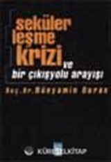 Sekülerleşme Krizi ve Bir Çıkış Yolu