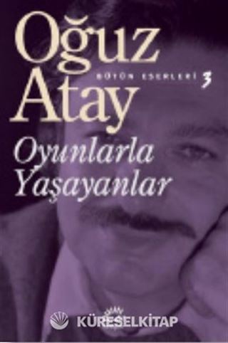 Oyunlarla Yaşayanlar / Bütün Eserleri 3