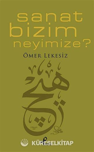 Sanat Bizim Neyimize?