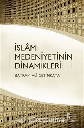İslam Medeniyetinin Dinamikleri
