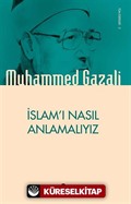 İslam'ı Nasıl Anlamalıyız