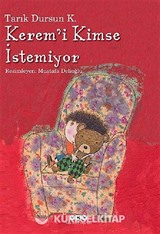 Kerem'i Kimse İstemiyor
