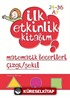 Matematik Becerileri Çizgi-Şekil / İlk Etkinlik Kitabım (24-36 Ay)